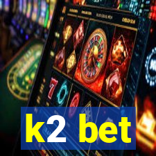 k2 bet